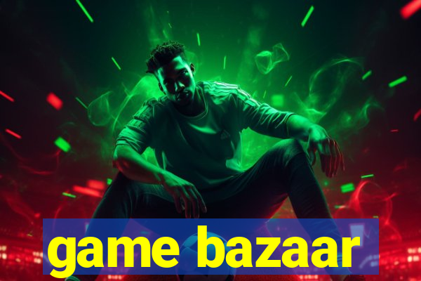 game bazaar